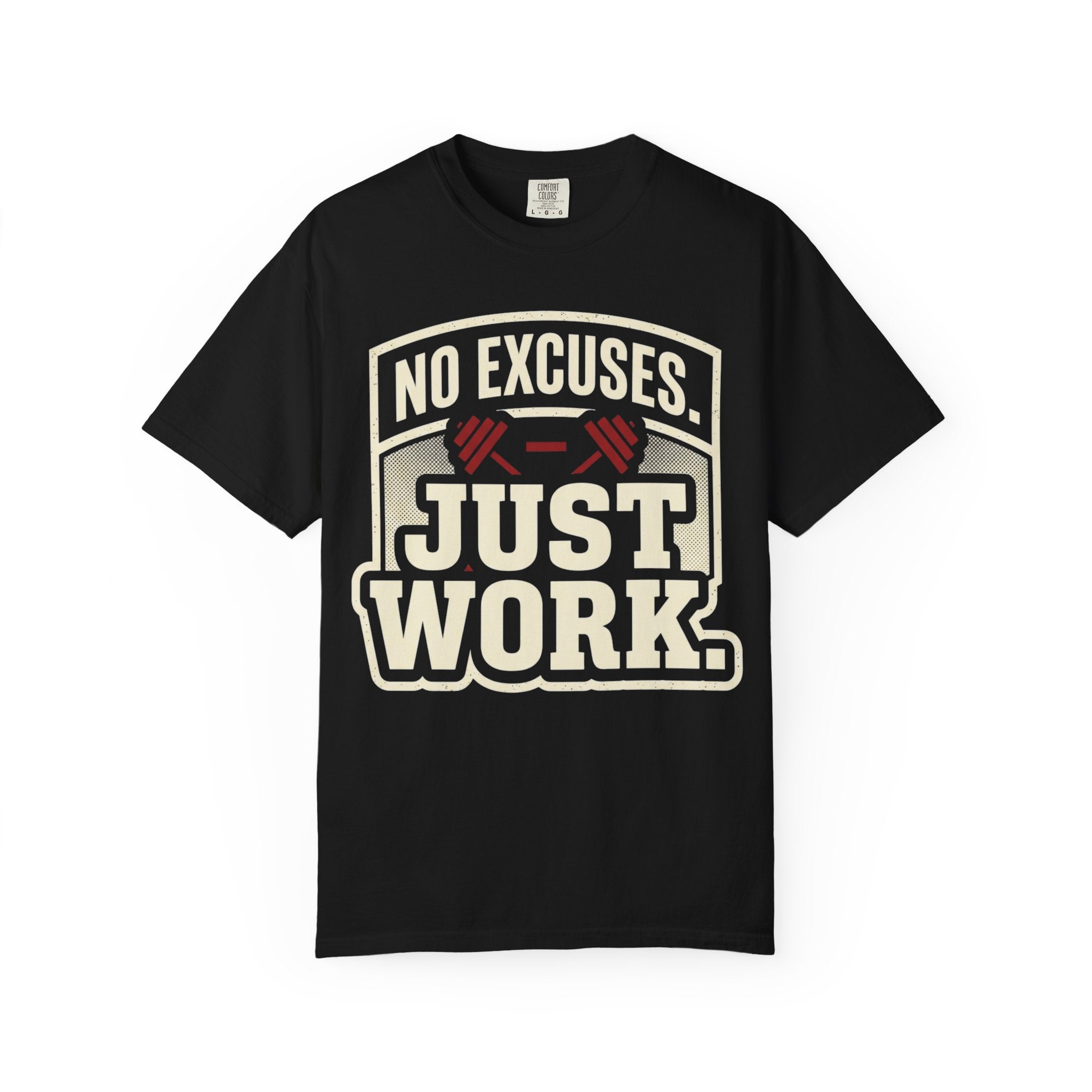 Just Work T-Shirt — "No Excuses" Motivational Gym Tee