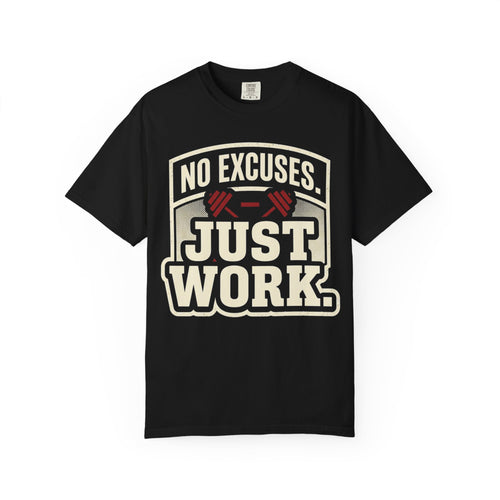 Just Work T-Shirt — "No Excuses" Motivational Gym Tee