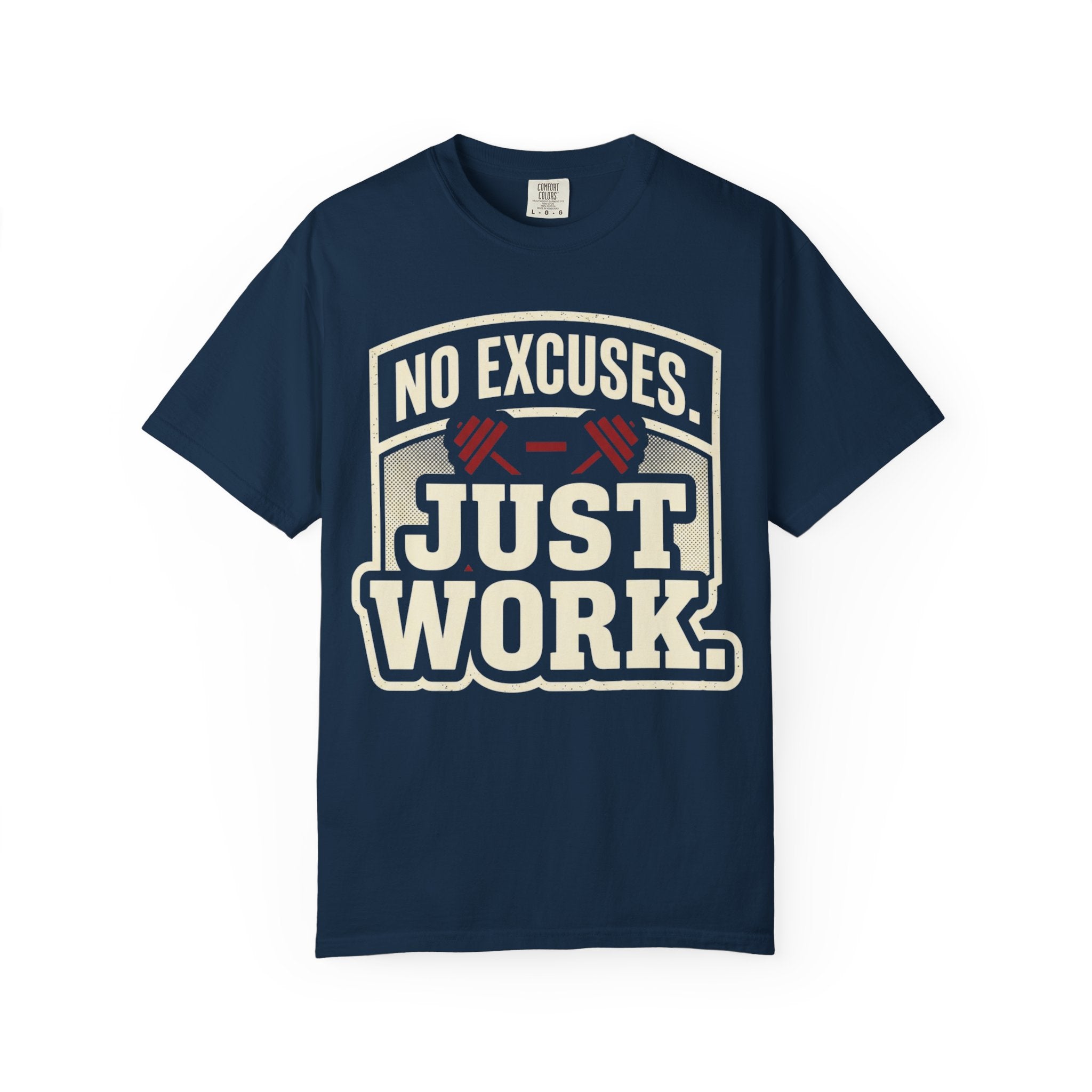 Just Work T-Shirt — "No Excuses" Motivational Gym Tee