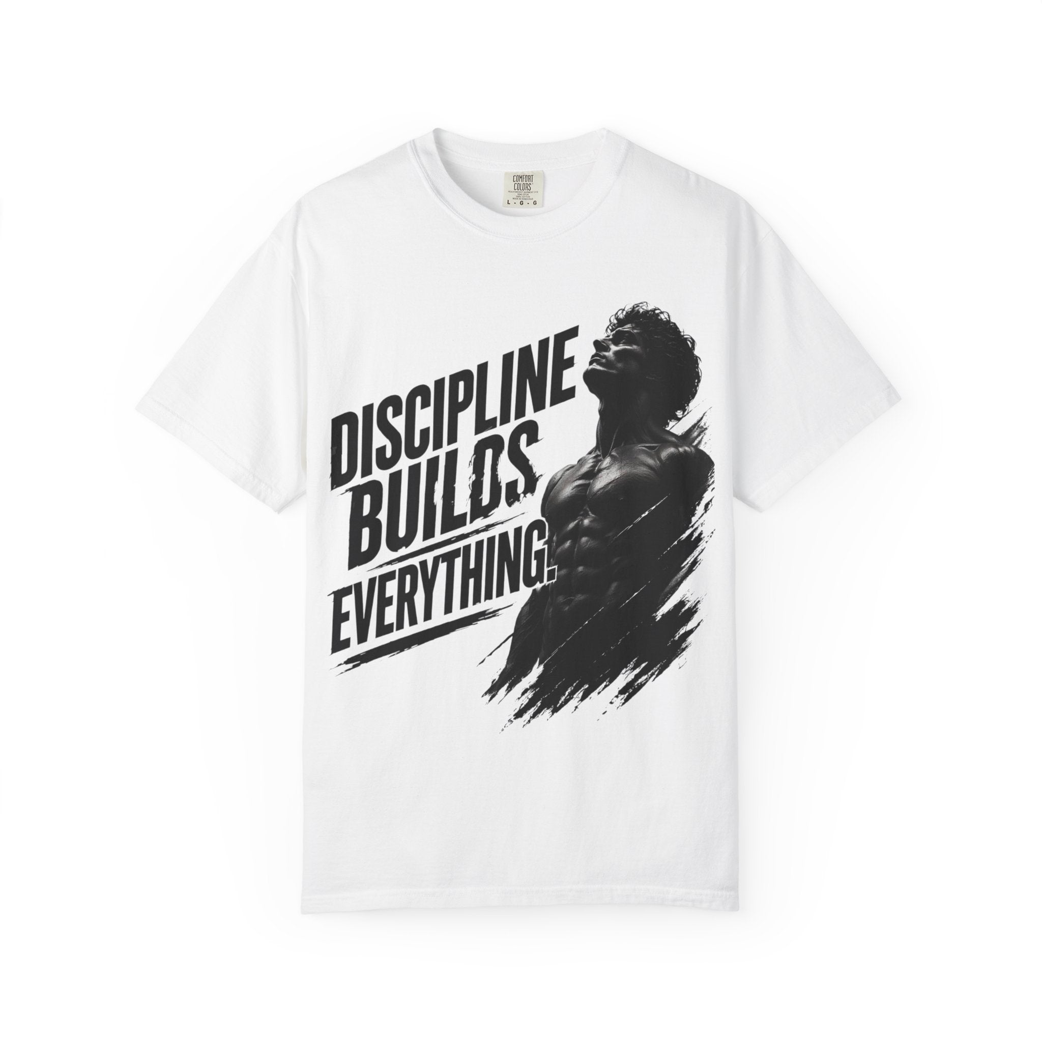 Discipline Builds Everything T-Shirt — "Built Different" Motivational Gym Tee