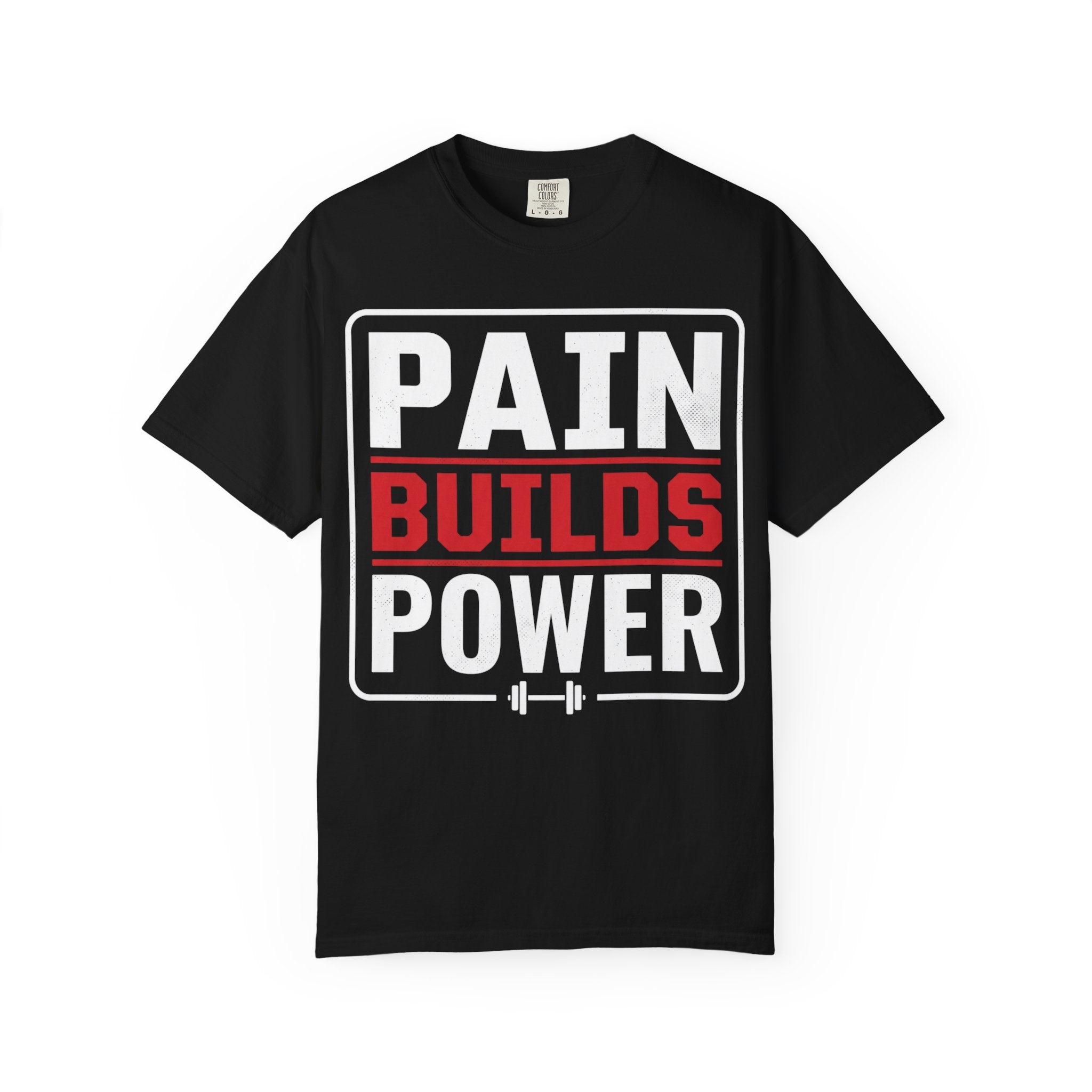 Pain Builds Power T-Shirt — Motivational Gym Workout Tee