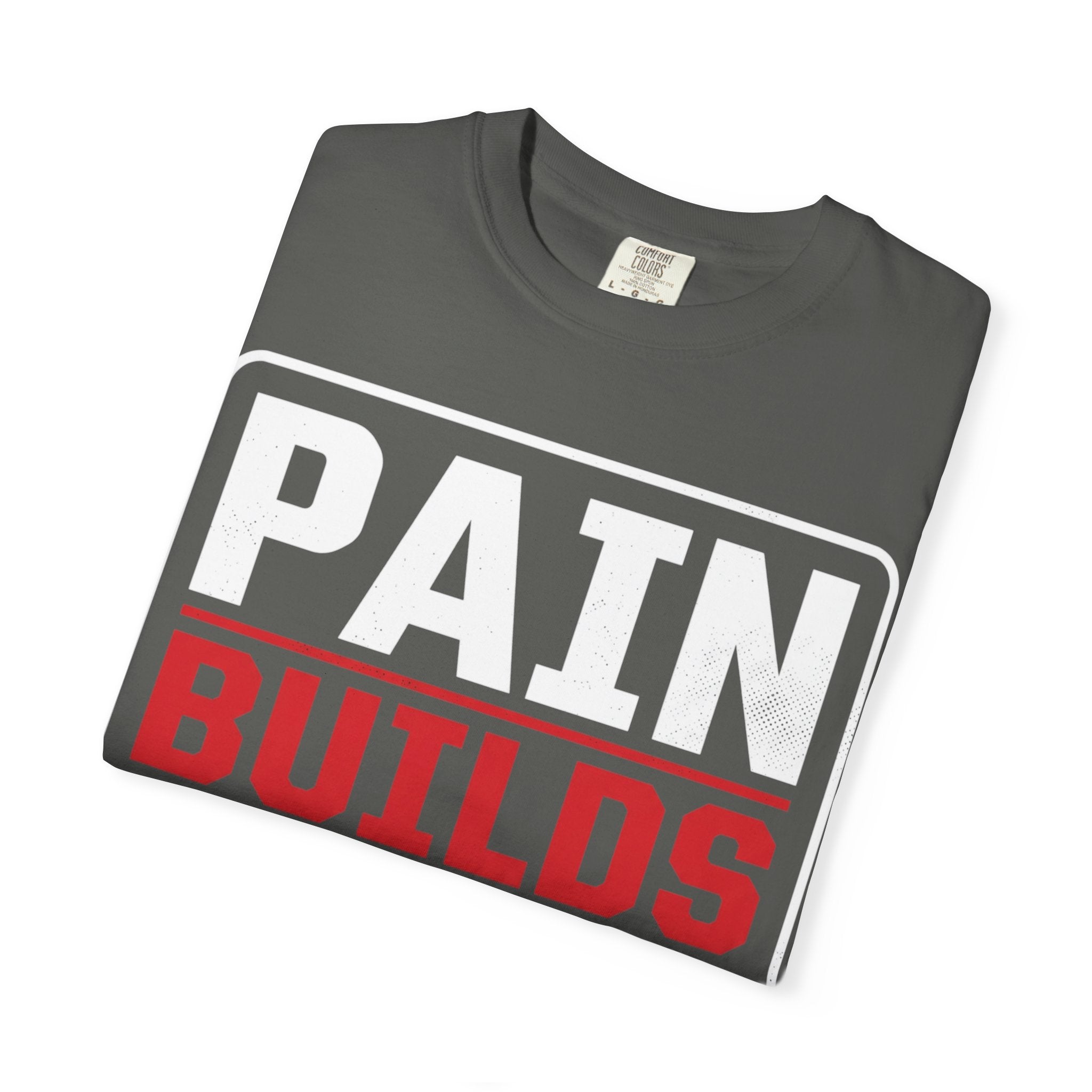 Pain Builds Power T-Shirt — Motivational Gym Workout Tee